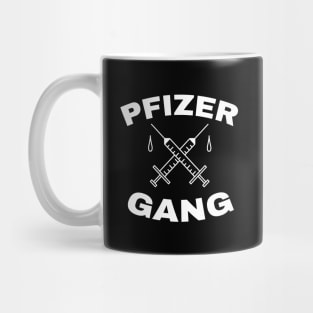 Pfizer Gang - Funny Vaccine Mug